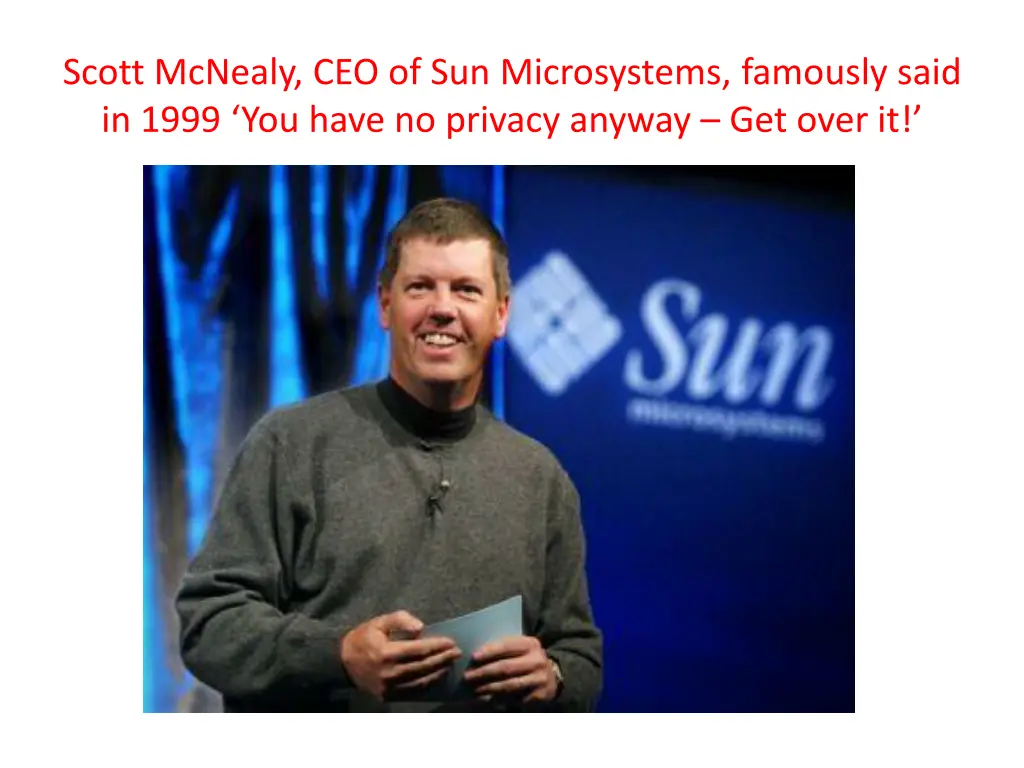 scott mcnealy ceo of sun microsystems famously