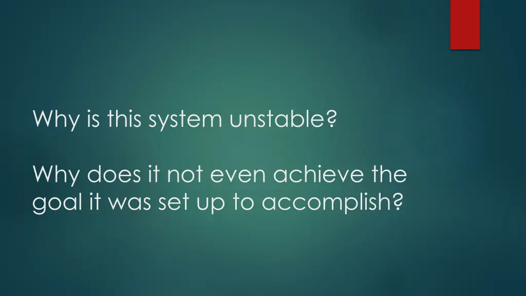 why is this system unstable