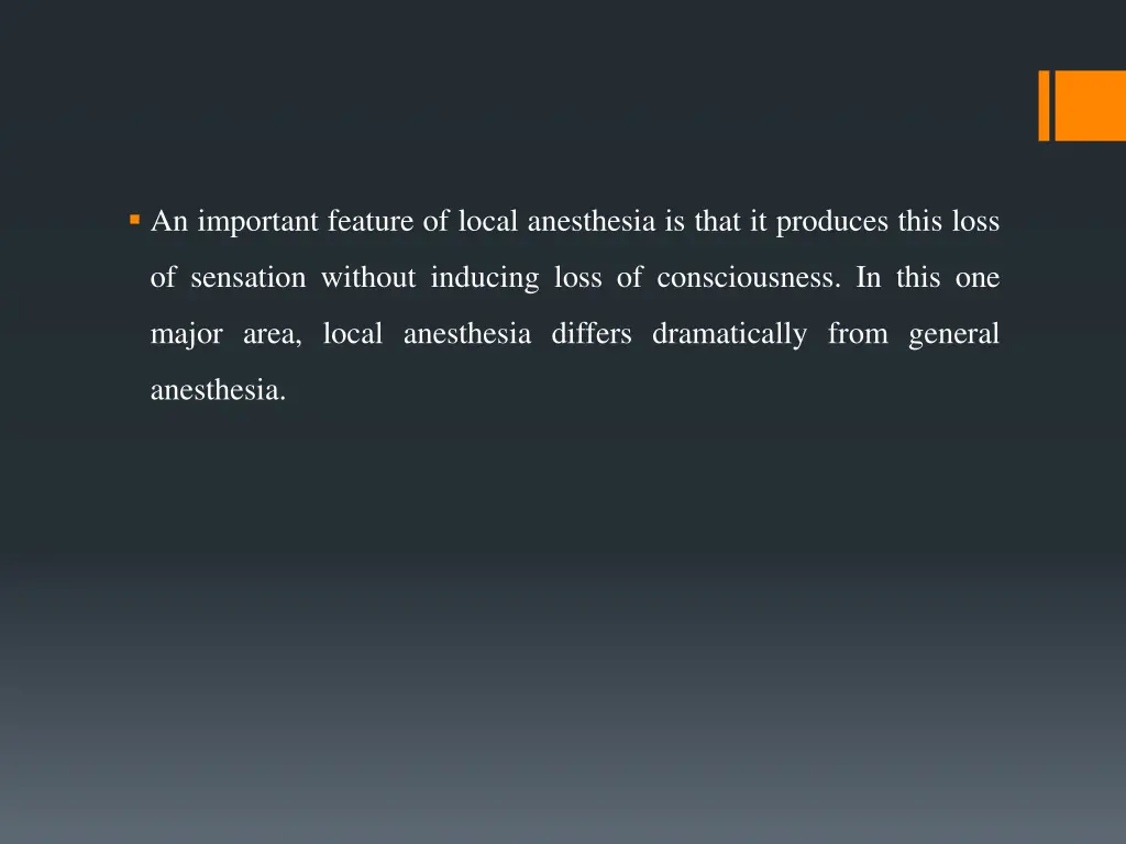 an important feature of local anesthesia is that