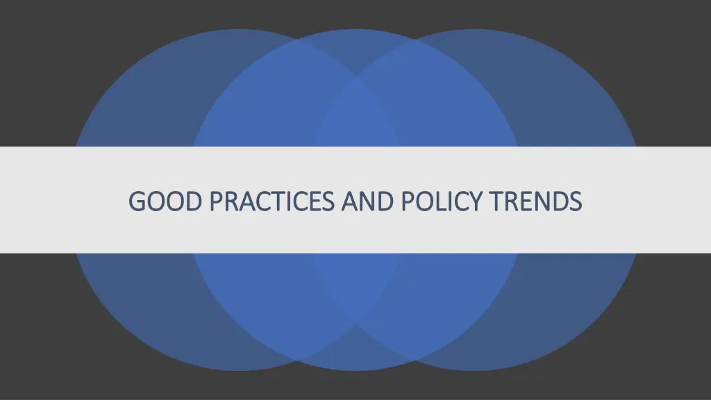 good practices and policy trends good practices