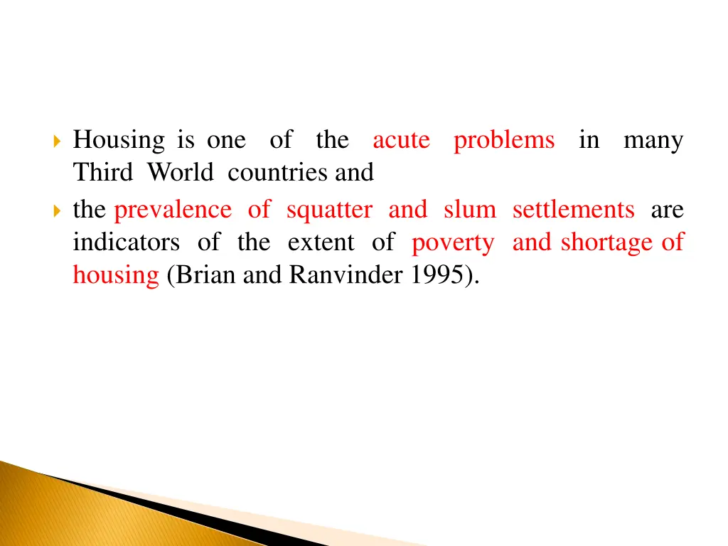 housing is one of the acute problems in many
