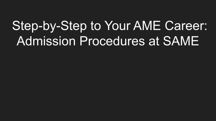 step by step to your ame career admission