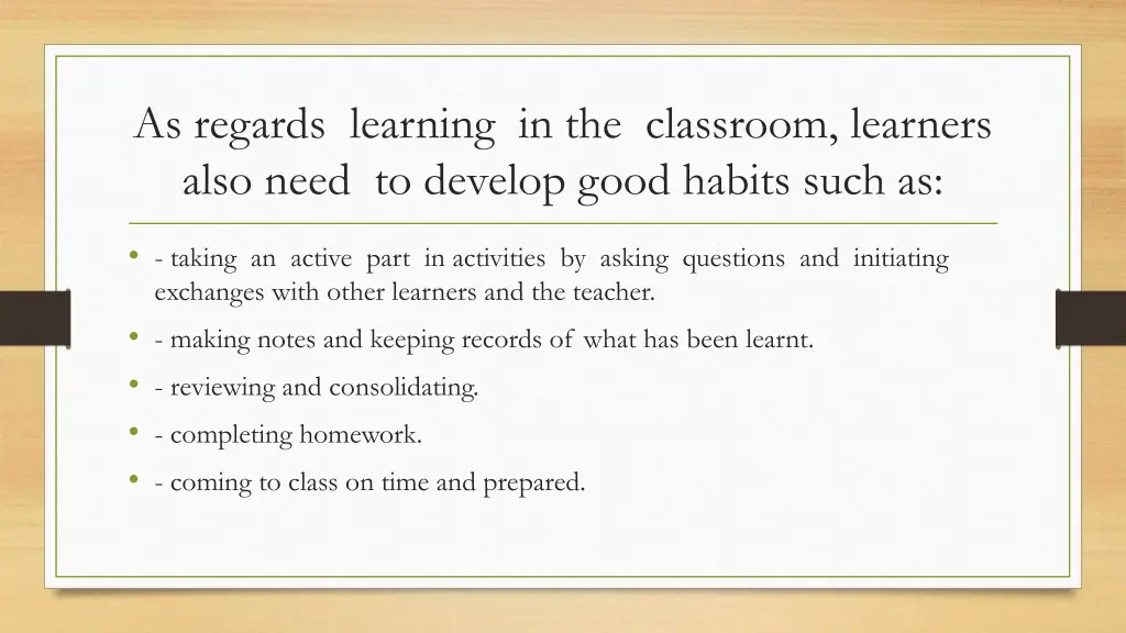 as regards learning in the classroom learners