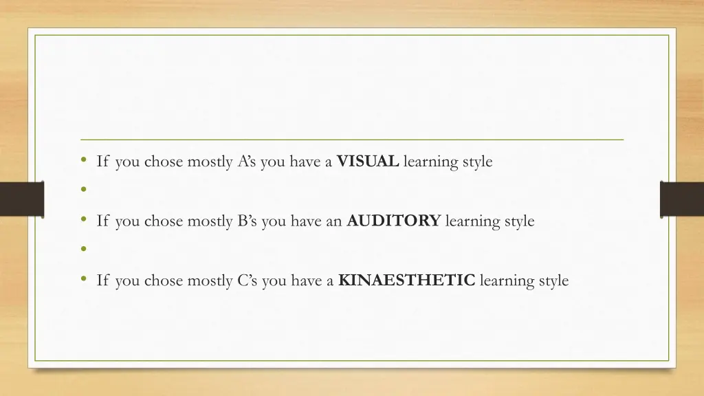 if you chose mostly a s you have a visual