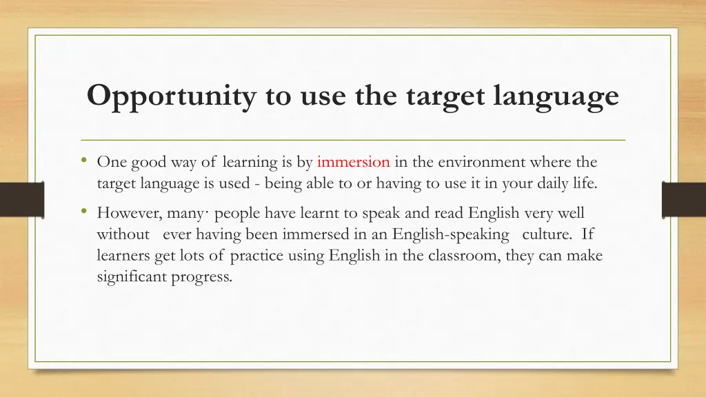 opportunity to use the target language