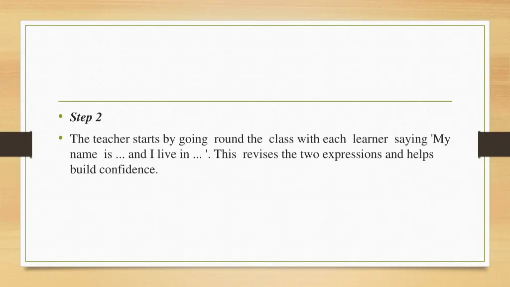 step 2 the teacher starts by going round