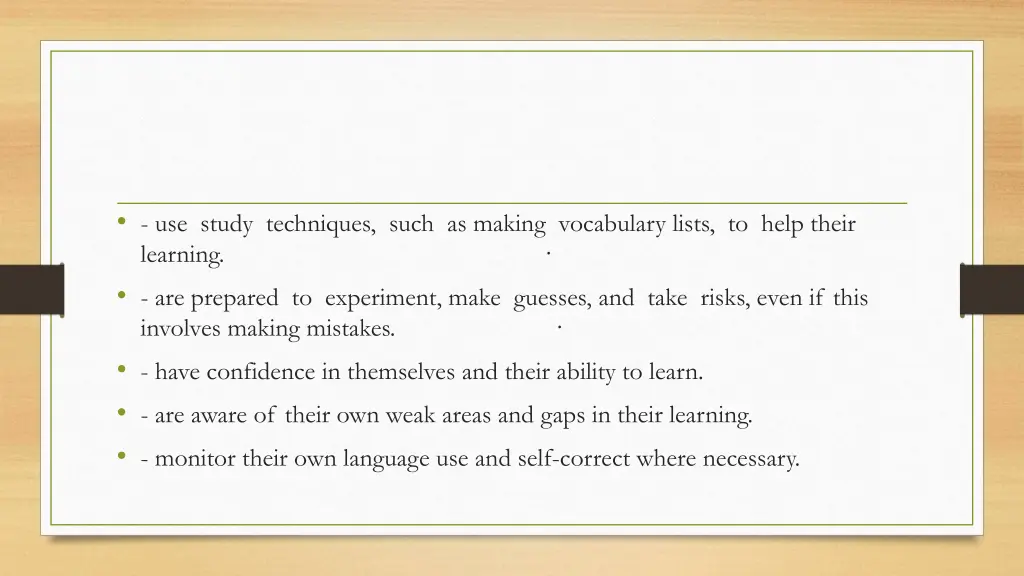 use study techniques such as making vocabulary
