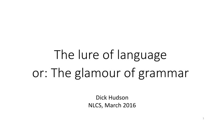 the lure of language or the glamour of grammar