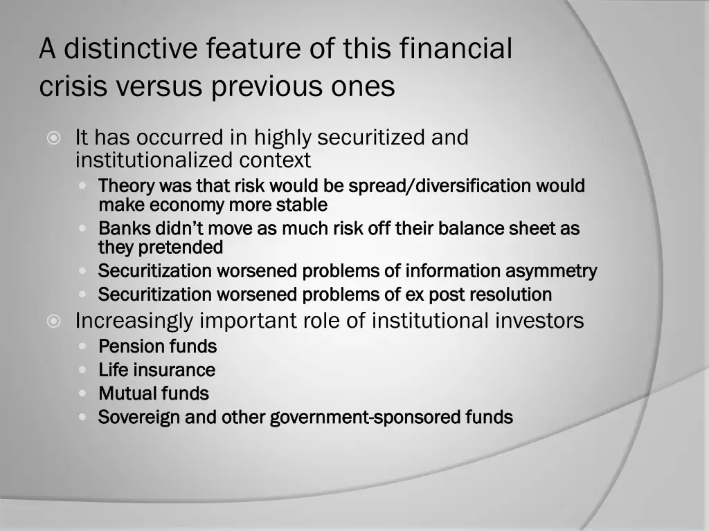 a distinctive feature of this financial crisis