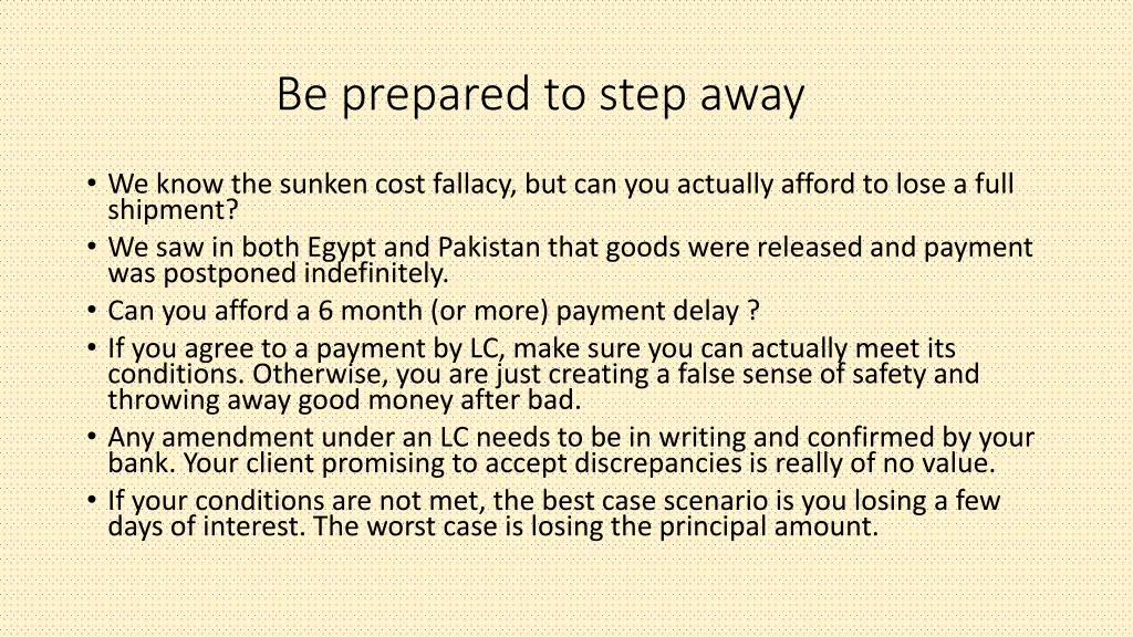 be prepared to step away