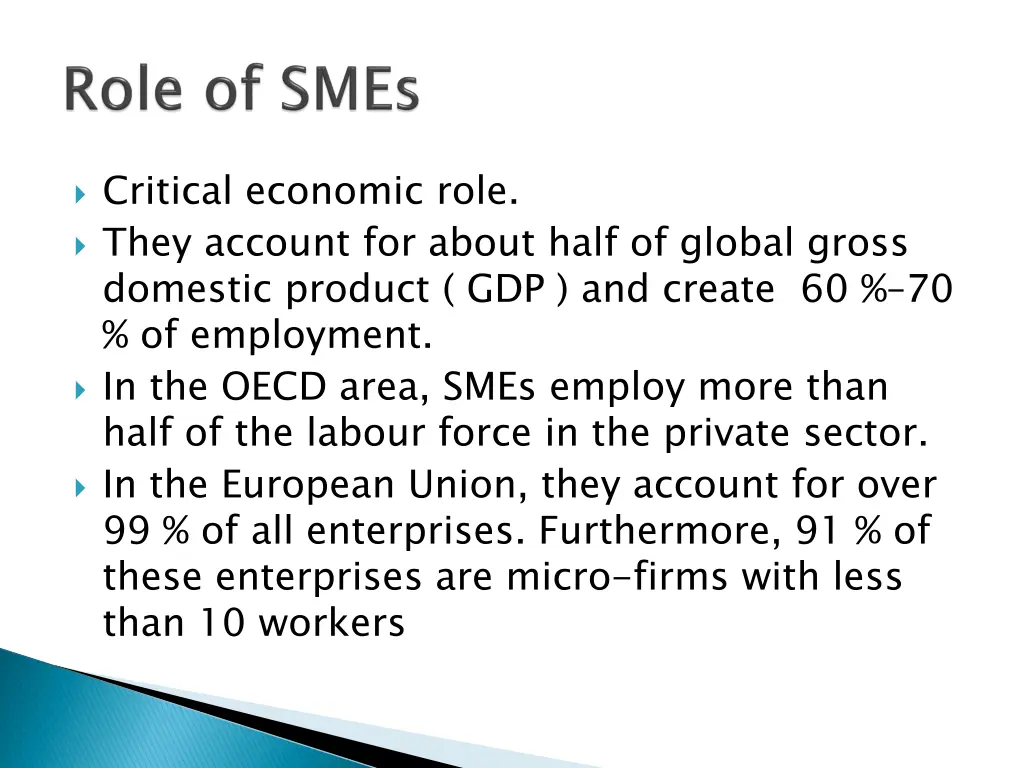 critical economic role they account for about