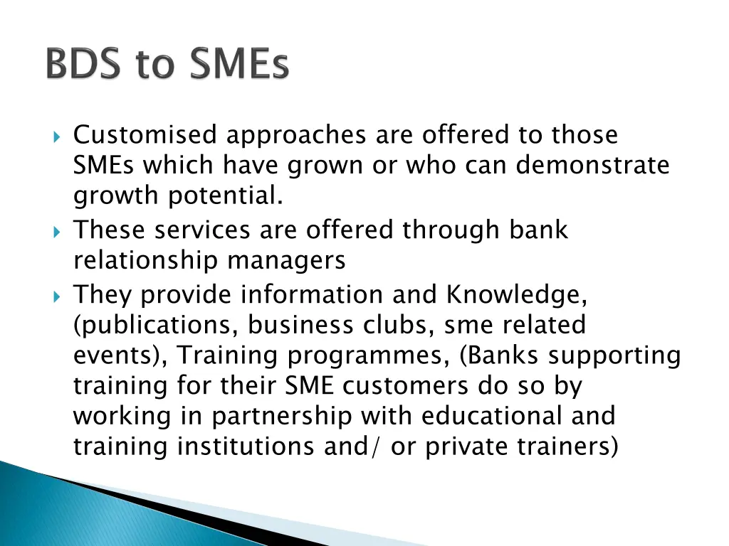 customised approaches are offered to those smes