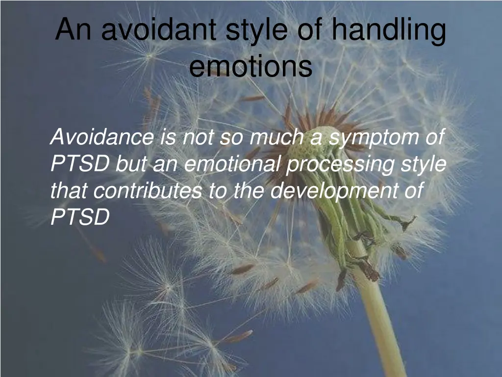 an avoidant style of handling emotions