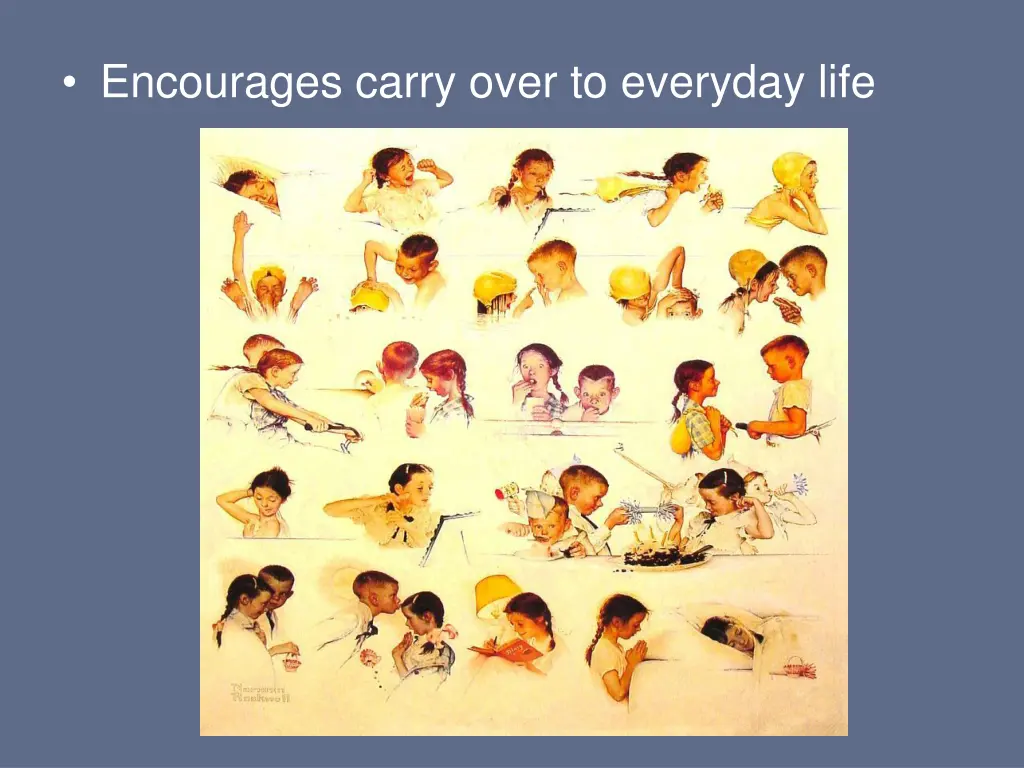 encourages carry over to everyday life