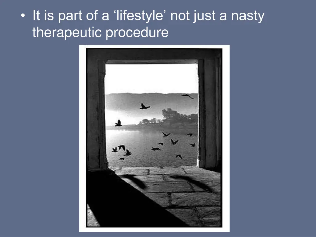 it is part of a lifestyle not just a nasty
