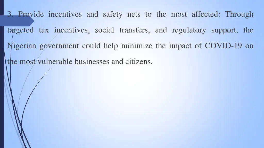 3 provide incentives and safety nets to the most