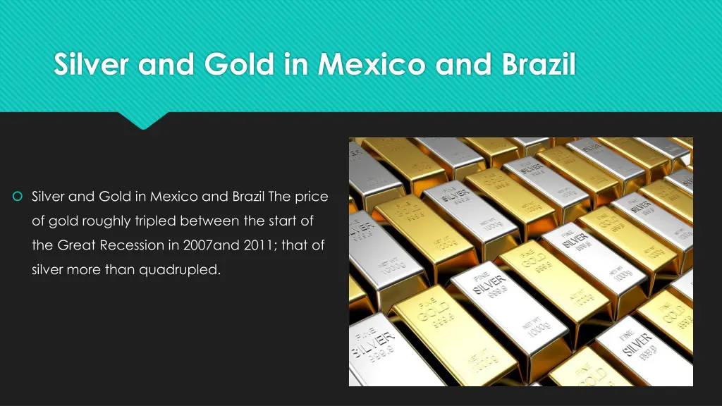 silver and gold in mexico and brazil