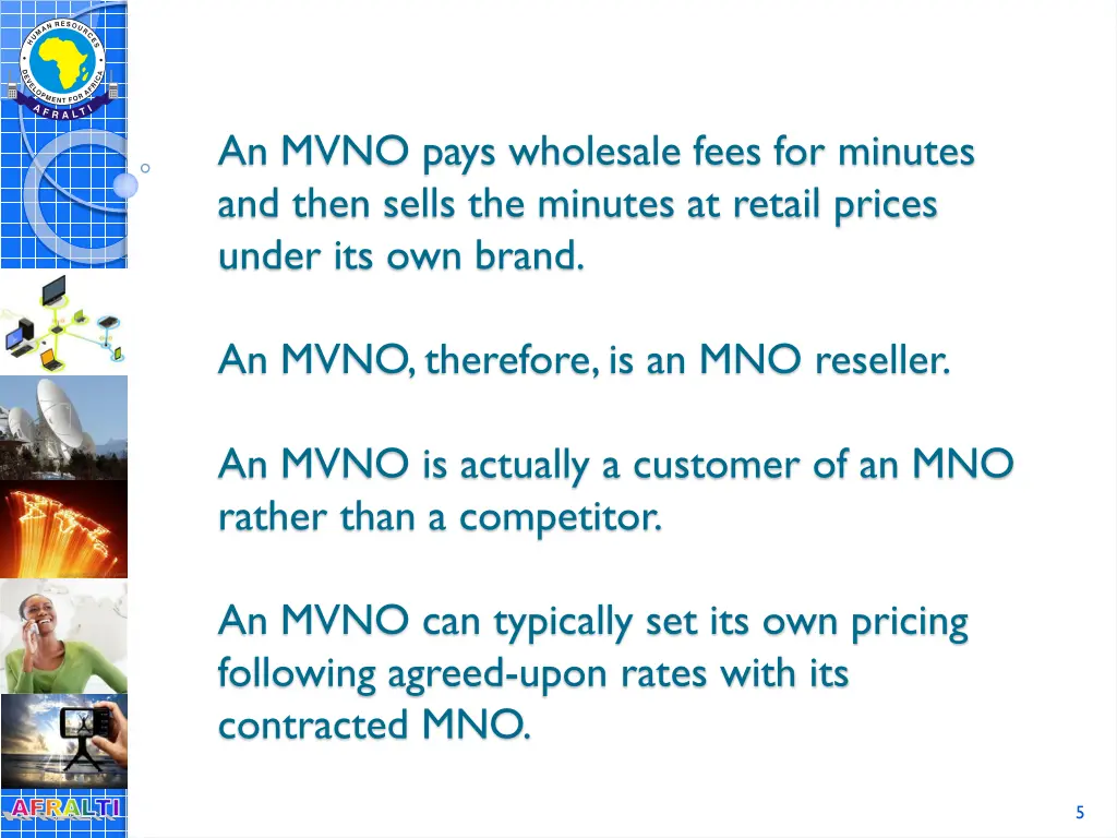 an mvno pays wholesale fees for minutes and then