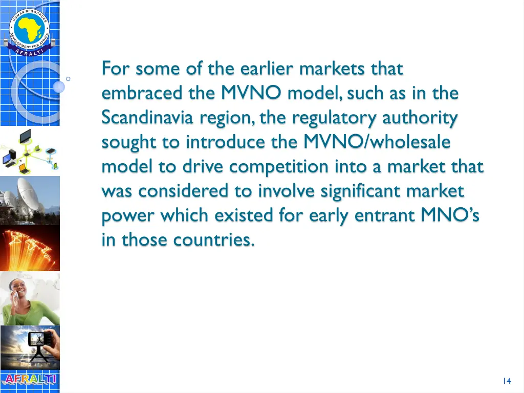 for some of the earlier markets that embraced
