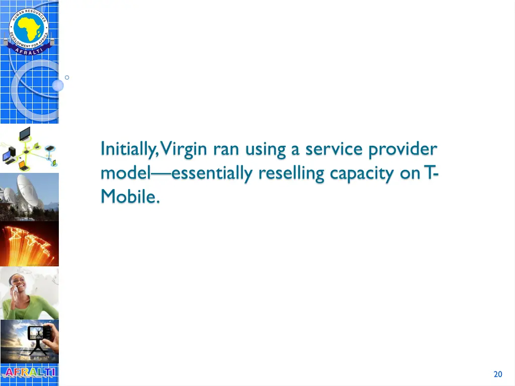 initially virgin ran using a service provider