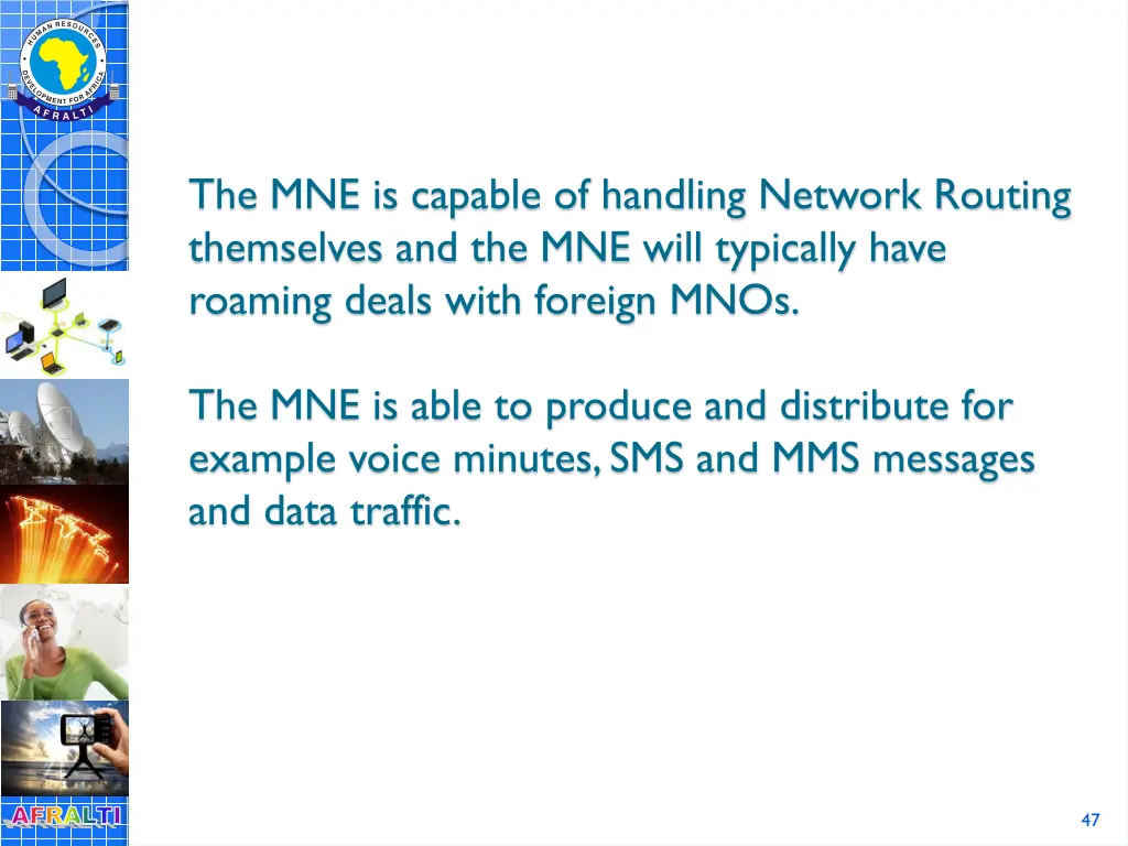 the mne is capable of handling network routing