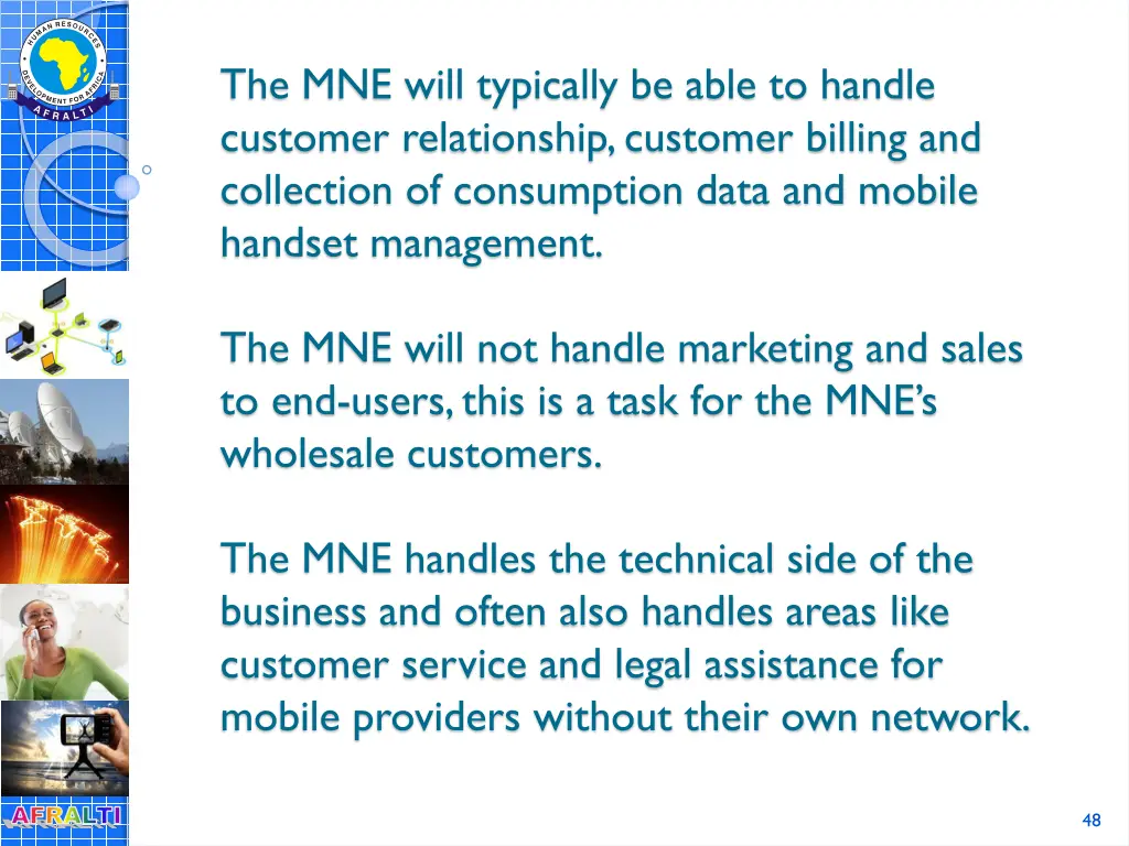 the mne will typically be able to handle customer
