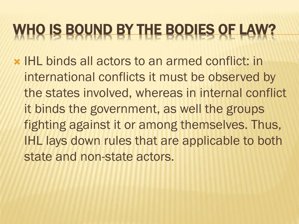 who is bound by the bodies of law who is bound