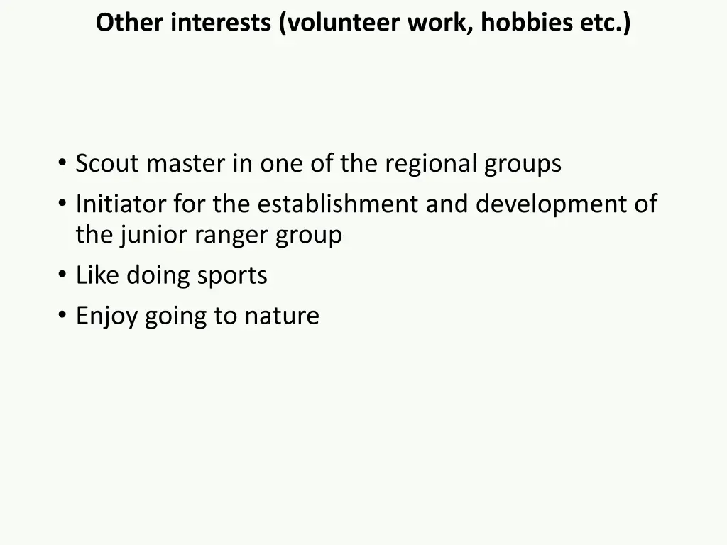 other interests volunteer work hobbies etc