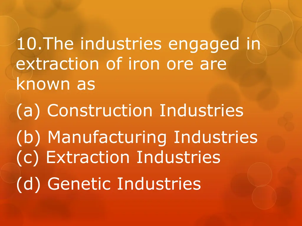 10 the industries engaged in extraction of iron