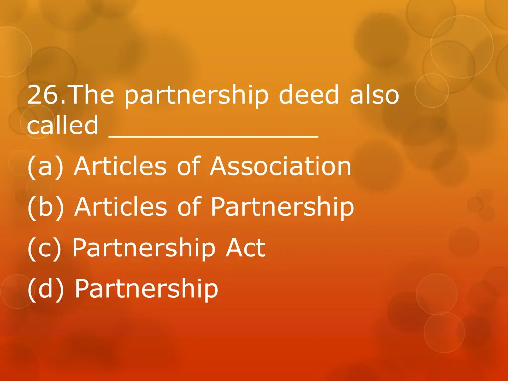 26 the partnership deed also called a articles