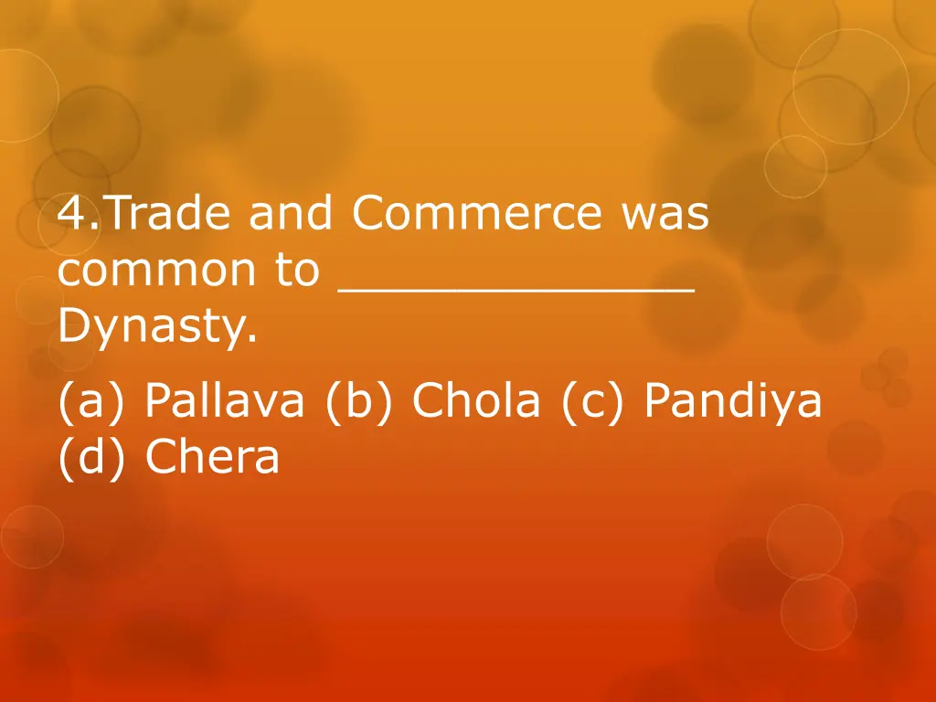 4 trade and commerce was common to dynasty