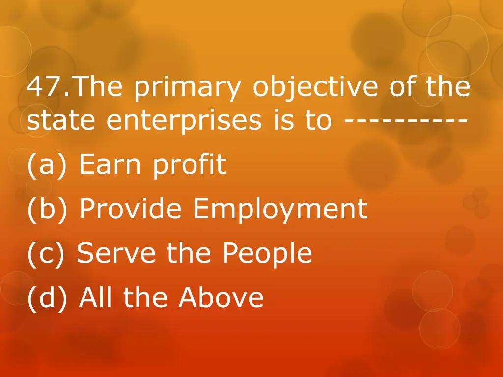47 the primary objective of the state enterprises