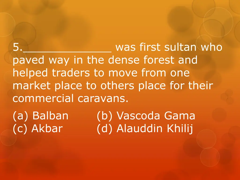 5 was first sultan who paved way in the dense