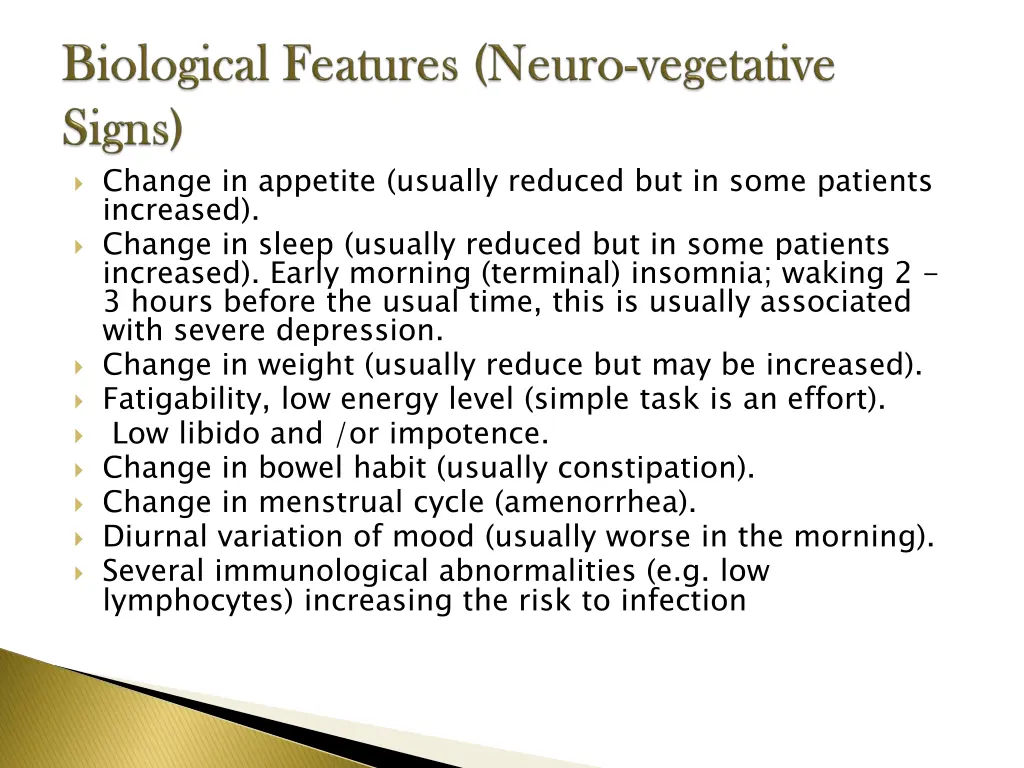 change in appetite usually reduced but in some