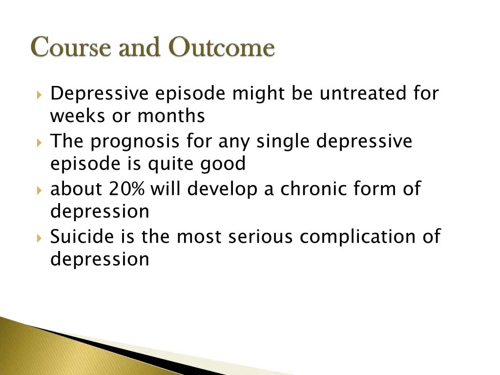 depressive episode might be untreated for weeks