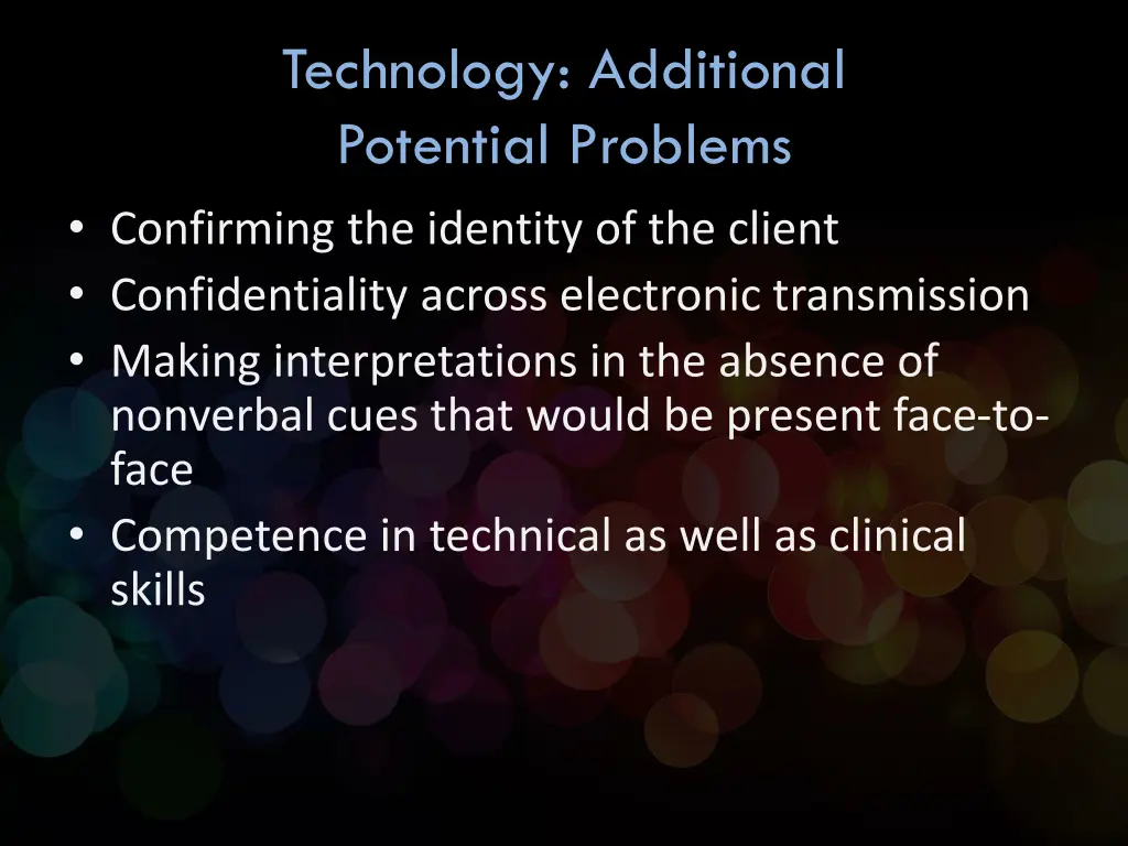 technology additional potential problems