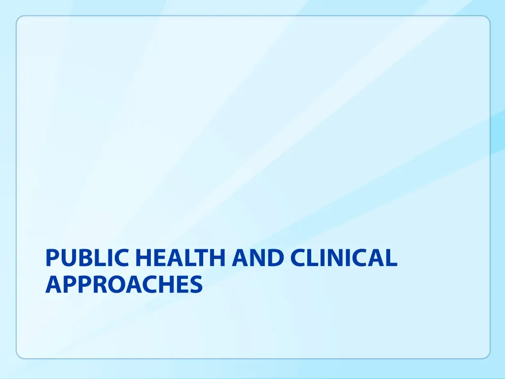 public health and clinical approaches