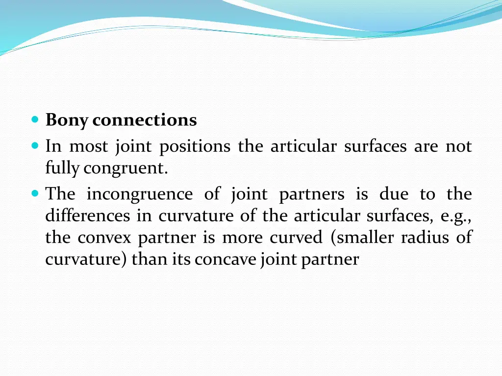 bony connections in most joint positions