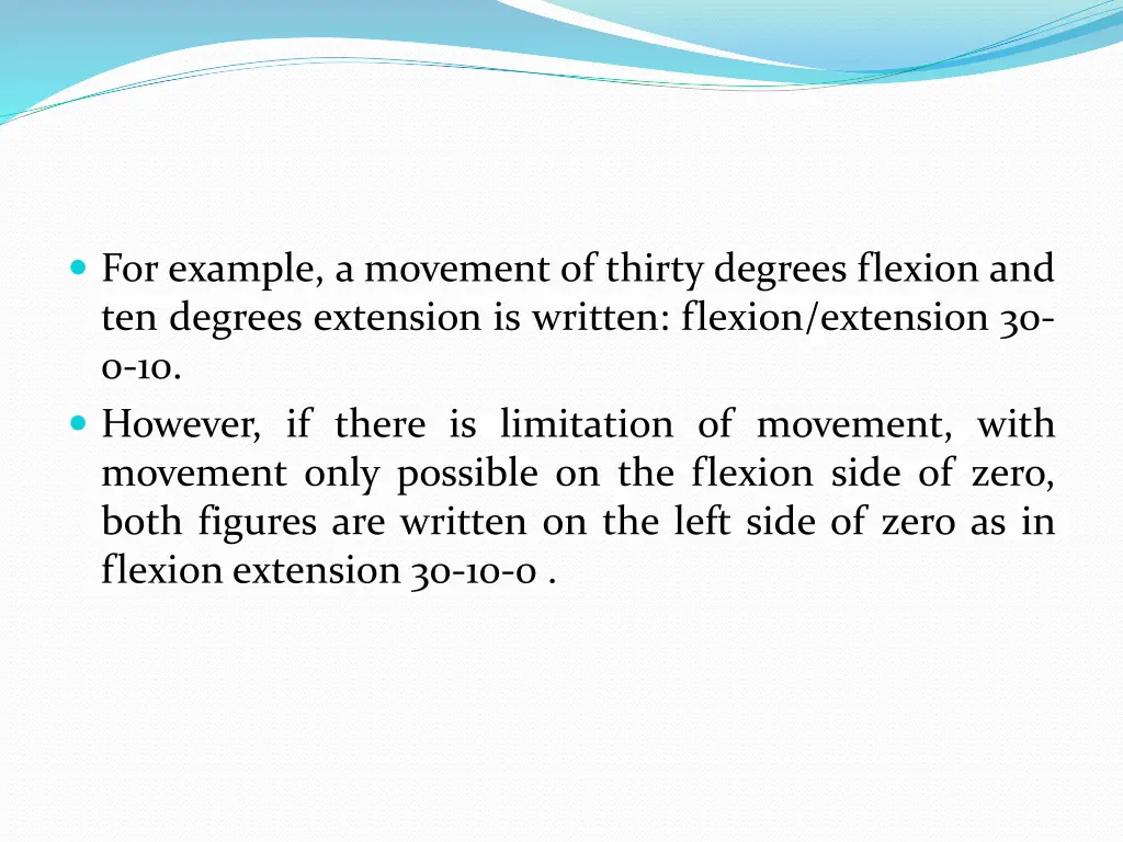 for example a movement of thirty degrees flexion