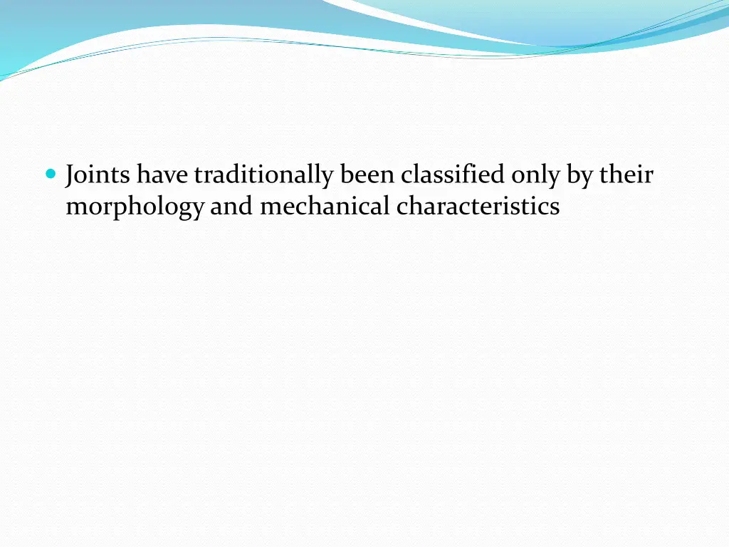 joints have traditionally been classified only