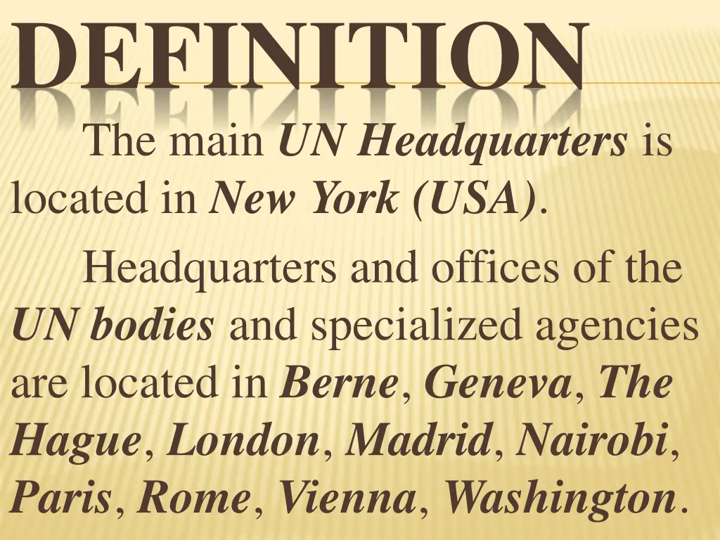 definition the main un headquarters is located