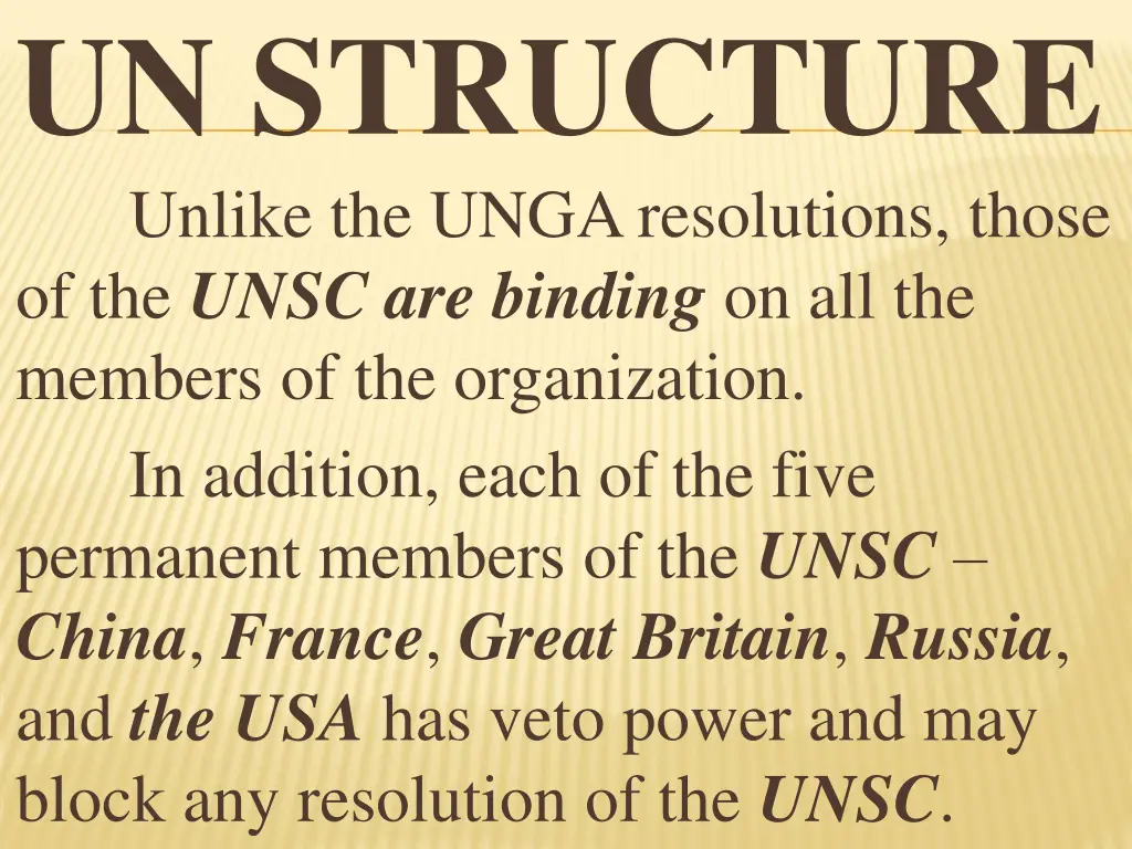 un structure unlike the unga resolutions those
