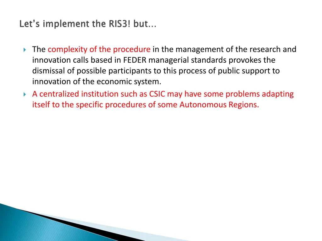 the complexity of the procedure in the management 1