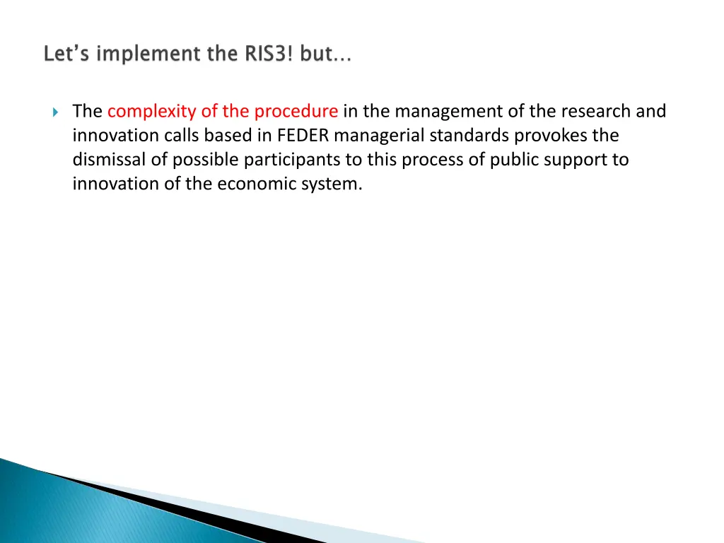 the complexity of the procedure in the management