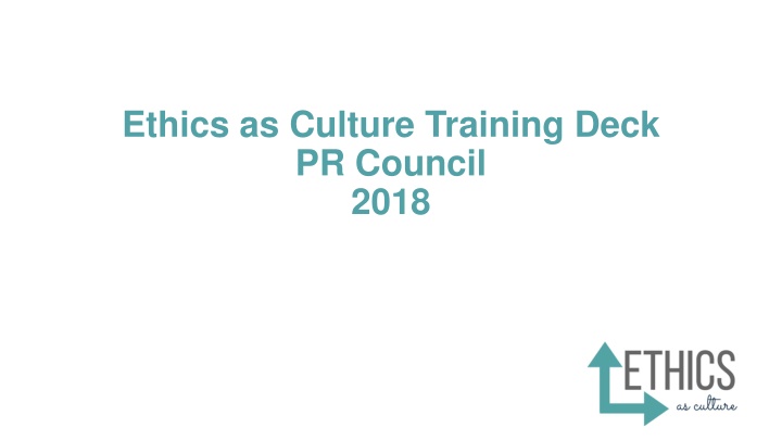 ethics as culture training deck pr council 2018