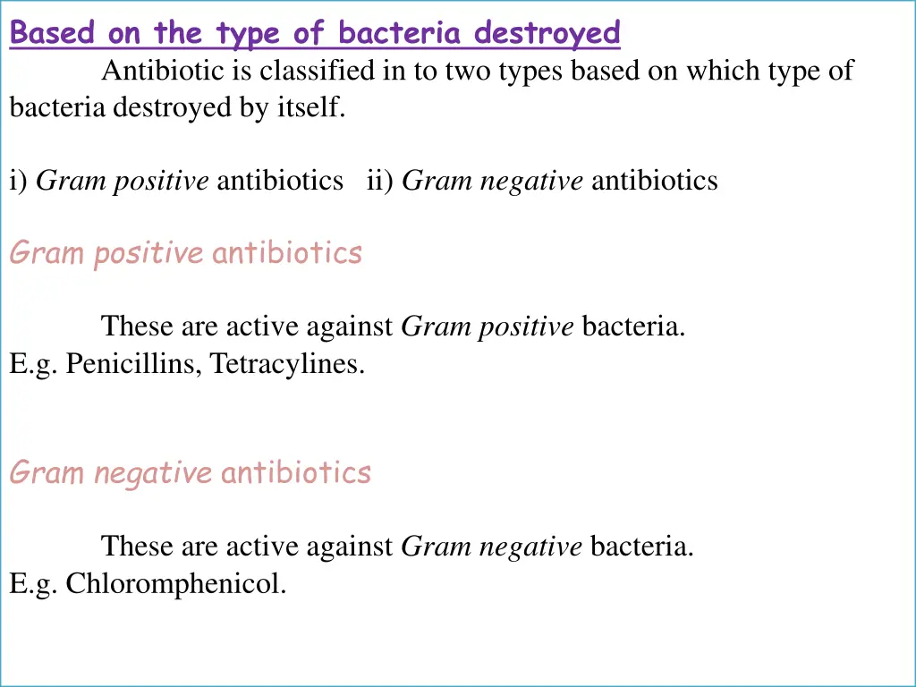 based on the type of bacteria destroyed