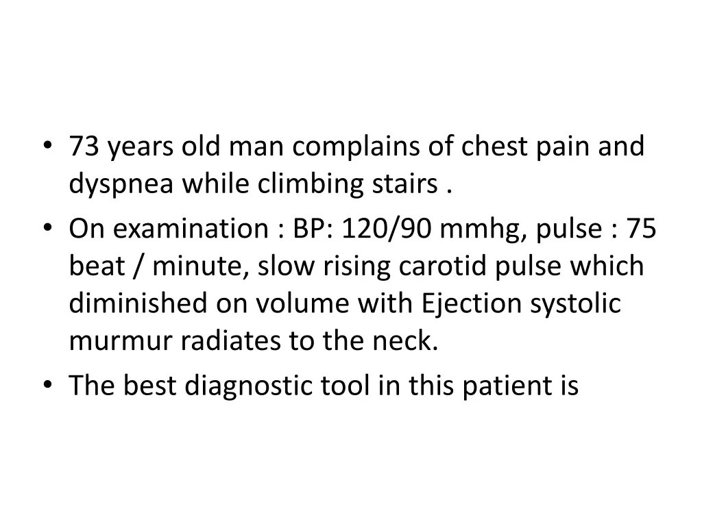 73 years old man complains of chest pain