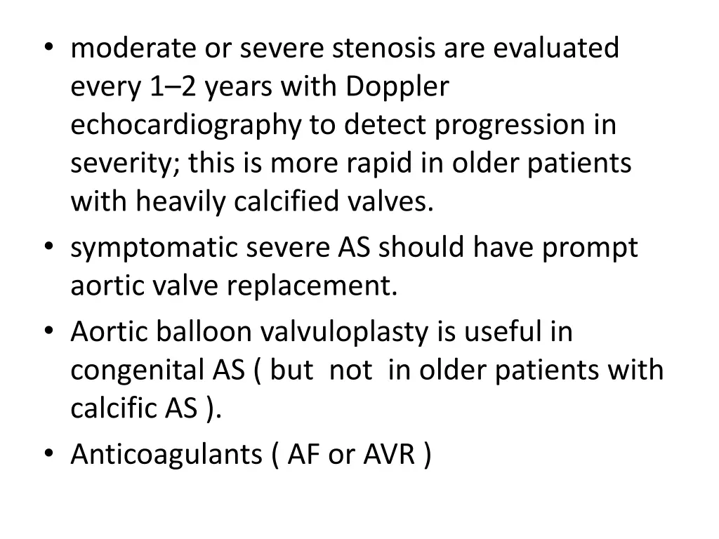 moderate or severe stenosis are evaluated every