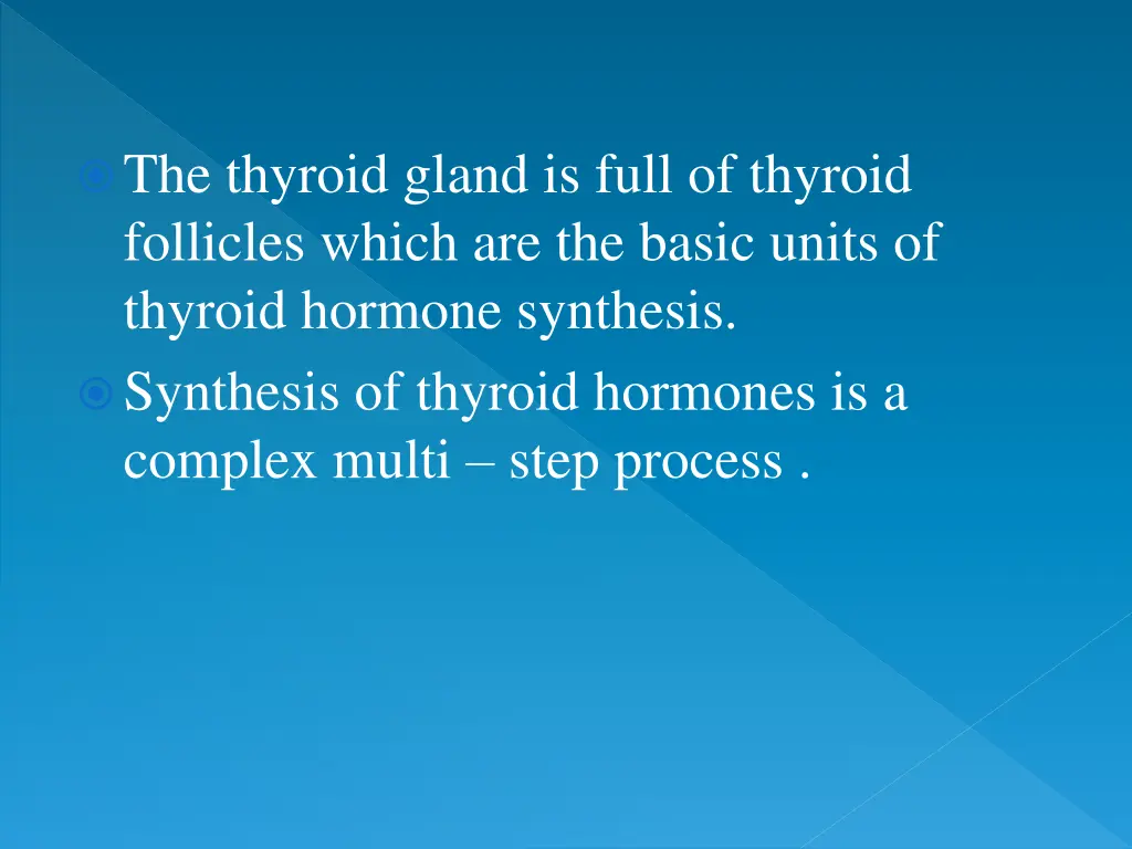 the thyroid gland is full of thyroid follicles