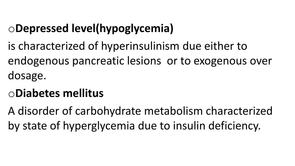 o depressed level hypoglycemia is characterized